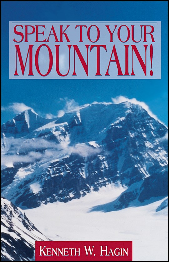 Speak To Your Mountain PB - Kenneth W Hagin